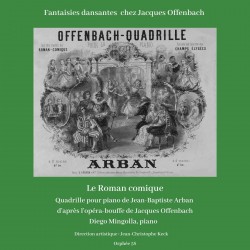 Fichier MP3 Jacques Offenbach - Jean-Baptiste Arban : Le Roman comique, quadrille pour piano