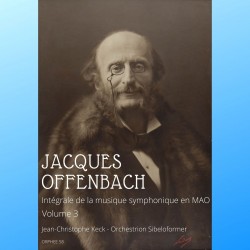 CD Jacques Offenbach : Intégrale de la musique symphonique en MAO. Volume 3