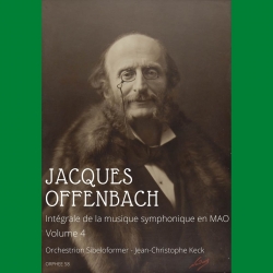 CD Jacques Offenbach : Intégrale de la musique symphonique en MAO. Volume 4