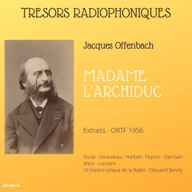 Jacques Offenbach : Madame l'Archiduc (extraits) RTF 1956 - Orphée 58