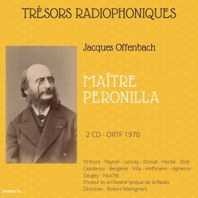 Double album MP3 Jacques Offenbach : Maître Péronilla - ORTF 1970 - Orphée 58